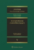 System Prawa Procesowego Cywilnego Tom 5 Postępowanie zabezpieczające