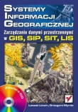 Systemy Informacji Geograficznej. Zarządzanie danymi przestrzennymi w GIS, SIP, SIT, LIS