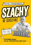 Szachy w godzinę. Podręcznik dla początkujących. Wydanie II