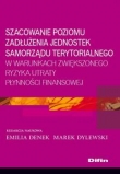 Szacowanie poziomu zadłużenia jednostek samorządu terytorialnego w warunkach zwiększonego ryzyka utraty płynności finansowej
