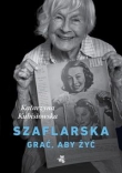 Szaflarska Grać aby żyć