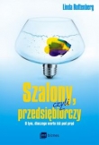 Szalony, czyli przedsiębiorczy. O tym, dlaczego warto iść pod prąd
