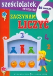 Sześciolatek na szóstkę Zaczynam liczyć