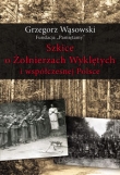 Szkice o Żołnierzach Wyklętych