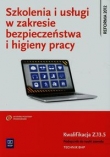 Szkolenia i usługi w zakresie bezpieczeństwa i higieny pracy Podręcznik do nauki zawodu technik BHP