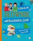 Szkolny słownik ortograficzny dla uczniów klas 1-6