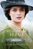 Szlachetne serce. Mieć odwagę by marzyć. Tom 2