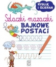 Szlaczki mazaczki Bajkowe postacie