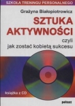 Sztuka aktywności czyli jak zostać kobietą sukcesu (Płyta CD)