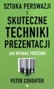 Sztuka perswazji i skuteczne techniki prezentacji. Jak wygrać przetarg