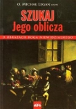 Szukaj Jego oblicza O obrazach Boga niewidzialnego