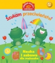 SZUKAM PRZECIWIEŃSTW NAUKA I ZABAWA DLA MALUSZKA