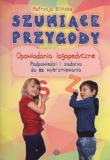 Szumiace przygody: Opowiadania logopedyczne