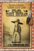 Tajemnice Dzikiego Zachodu. Sprawa trzech desperado
