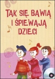 Tak się bawią i śpiewają dzieci + 18 CD