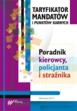 Taryfikator mandatów i punktów karnych. Poradnik kierowcy, policjanta i strażaka