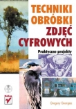 Techniki obróbki zdjęć cyfrowych. Praktyczne projekty 