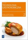 Technologia gastronomiczna. Część 2. Kucharz, technik żywienia i gospodarstwa domowego