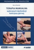 Terapia manualna wybranych dysfunkcji kończyny górnej Przewodnik dla terapeutów
