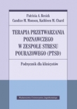 Terapia przetwarzania poznawczego w zespole stresu pourazowego (PTSD)