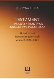 Testament ? prawo a praktyka Królestwa Polskiego