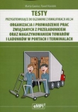 Testy Kwalifikacja AU.34 Organizacja i prowadzenie prac związanych z przeładunkiem oraz magazynowaniem towarów i ładunków w portach i terminalach