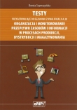 TESTY DO EGZAMINU z kwalifikacji A.30 Organizacja i monitorowanie przepływu zasobów i informacji w procesach produkcji, dystrybucji i magazynowania