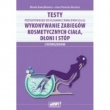 Testy. Przygotowujące do egzaminu z kwalifikacji A.62. Wykonywanie zabiegów kosmetycznych ciała...