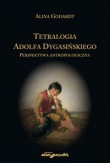 Tetralogia Adolfa Dygasińskiego. Perspektywa antropologiczna