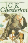 The Selected Works of G.K. Chesterton