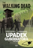 The Walking Dead. Żywe Trupy. Upadek gubernatora. Część 1