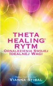 ThetaHealing. Rytm odnalezienia swojej idealnej wagi