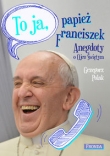 To ja papież Franciszek