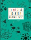 To nie jest kolejna książka do matmy. Genialne zadania do narysowania