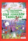 To rozśmiesza to porusza czas komiksów Tadeusza