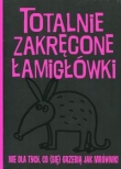 Totalnie zakręcone łamigłówki nie dla tych, co (się) grzebią jak mrówniki!