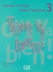 Tout va bien! 3 Cahier d'exercices + CD