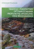 Tradycje i perspektywy optymalizowania profilaktyki społecznej oraz resocjalizacji