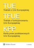 Traktat o Unii Europejskiej Traktat o funkcjonowaniu Unii Europejskiej Karta praw podstawowych Unii Europejskiej