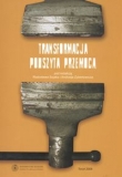 Transformacja podszyta przemocą i nieformalnych mechanizmach przemian instytucjonalnych