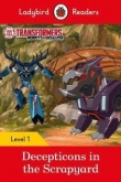 Transformers: Decepticons in the Scrapyard Ladybird Readers Level 1
