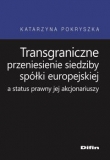 Transgraniczne przeniesienie siedziby spółki europejskiej a status prawny jej akcjonariuszy