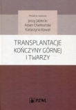 Transplantacje kończyny górnej i twarzy