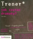 Trener jak czytać dramaty?
