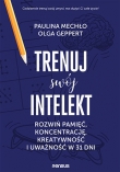 Trenuj swój intelekt. Rozwiń pamięć, koncentrację, innowacyjność i uważność w 31 dni
