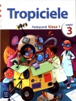 Tropiciele. Klasa 1, szkoła podstawowa, część 3. Język polski. Podręcznik