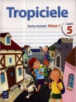 Tropiciele. Klasa 1, szkoła podstawowa, część 5. Język polski. Karty ćwiczeń