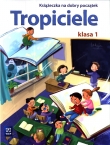 Tropiciele. Klasa 1, szkoła podstawowa. Książeczka na dobry początek