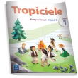 Tropiciele. Klasa 3, edukacja wczesnoszkolna, część 1. Karty ćwiczeń