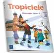 Tropiciele. Klasa 3, edukacja wczesnoszkolna, część 3. Matematyka